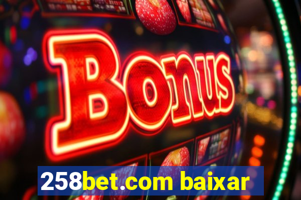258bet.com baixar